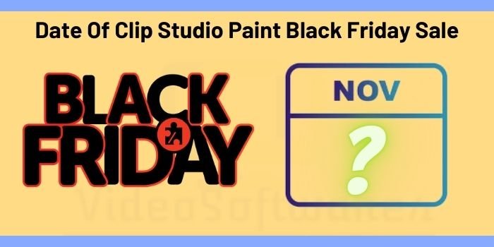 Date Of Clip Studio Paint Black Friday Deal and Offer