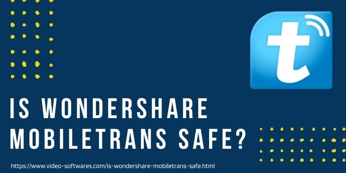 Read more about the article Is Wondershare Mobiletrans Safe In 2022? A Complete Review!