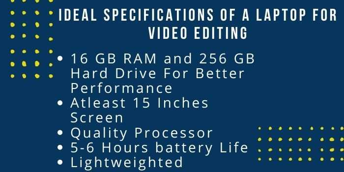 Ideal Specification Of Laptop for Video Editing