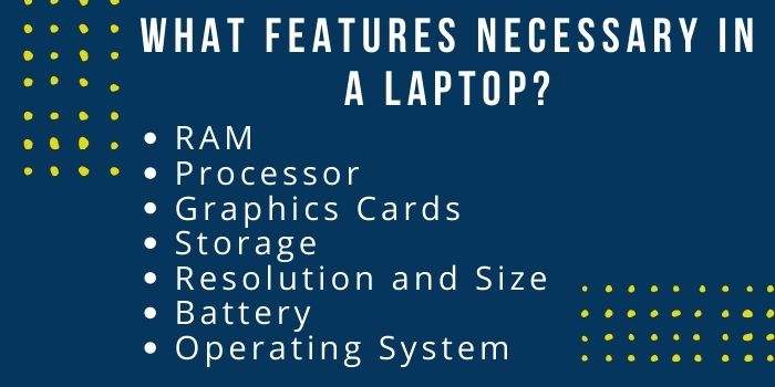 Features Necessary In A Laptop