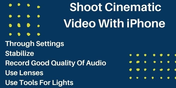 different ways to shoot cinematic video with iPhone