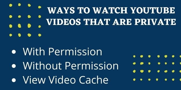 Tricks Watch Private YouTube Videos