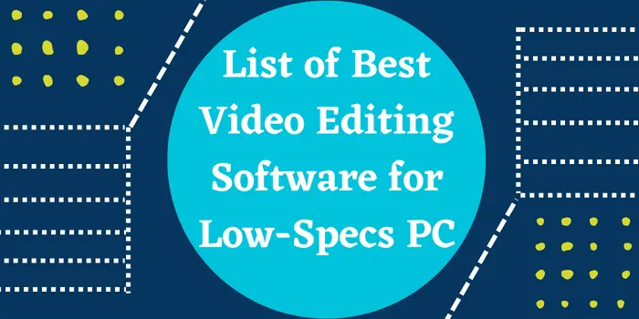list of best video editing software for low specs pc